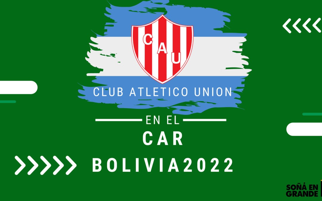 UNION DE SANTA FE PRESENTE EN BOLIVIA2022